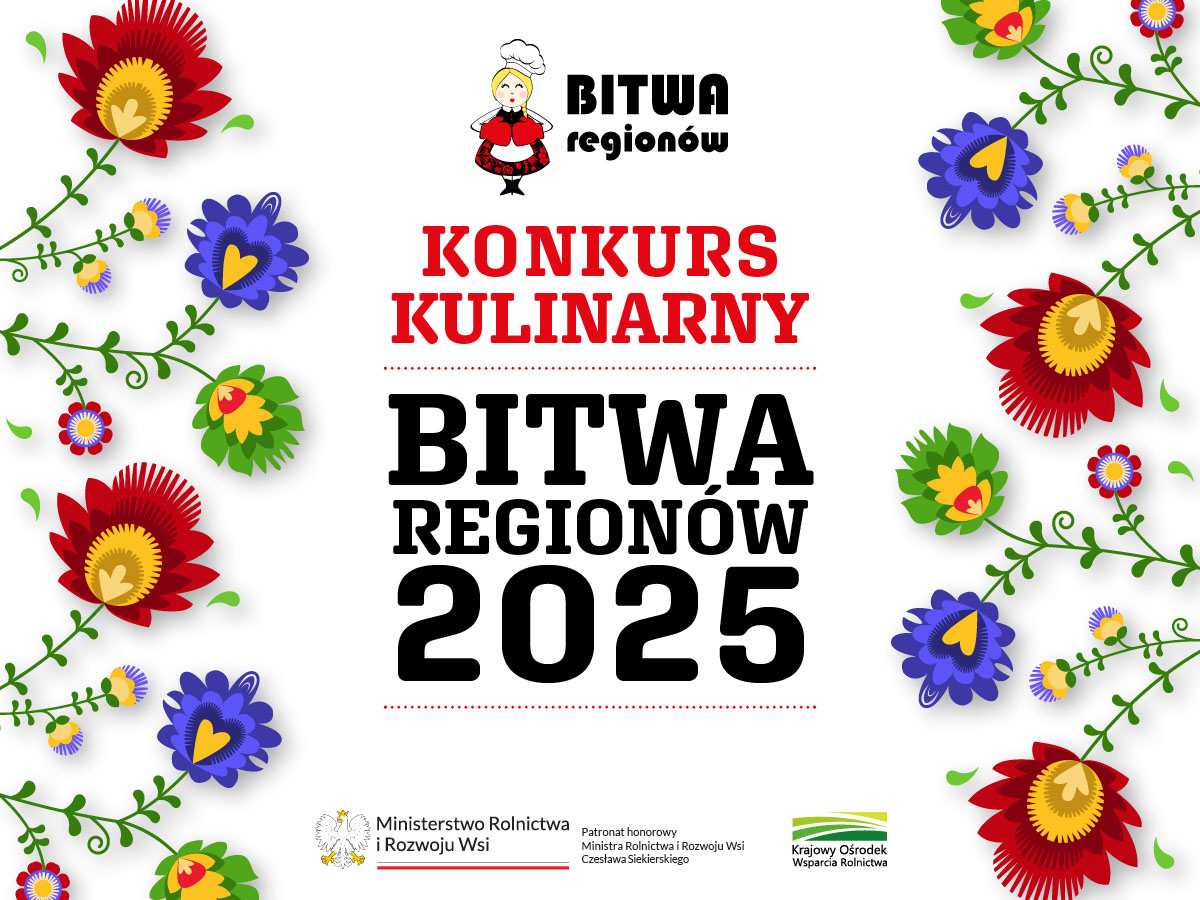Rozpoczynamy nabór zgłoszeń do X edycji Ogólnopolskiego Konkursu Kulinarnego „Bitwa Regionów”