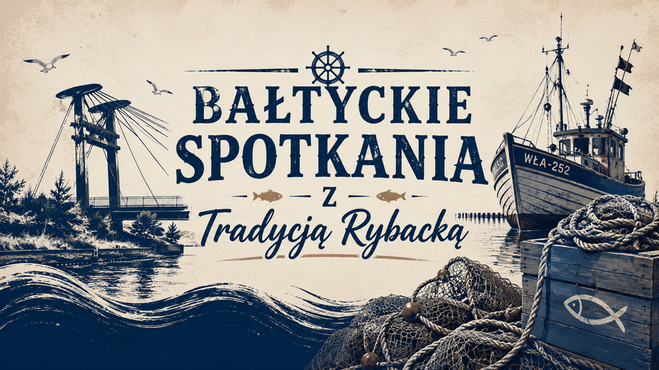 Bałtyckie Spotkania z Tradycją Rybacką