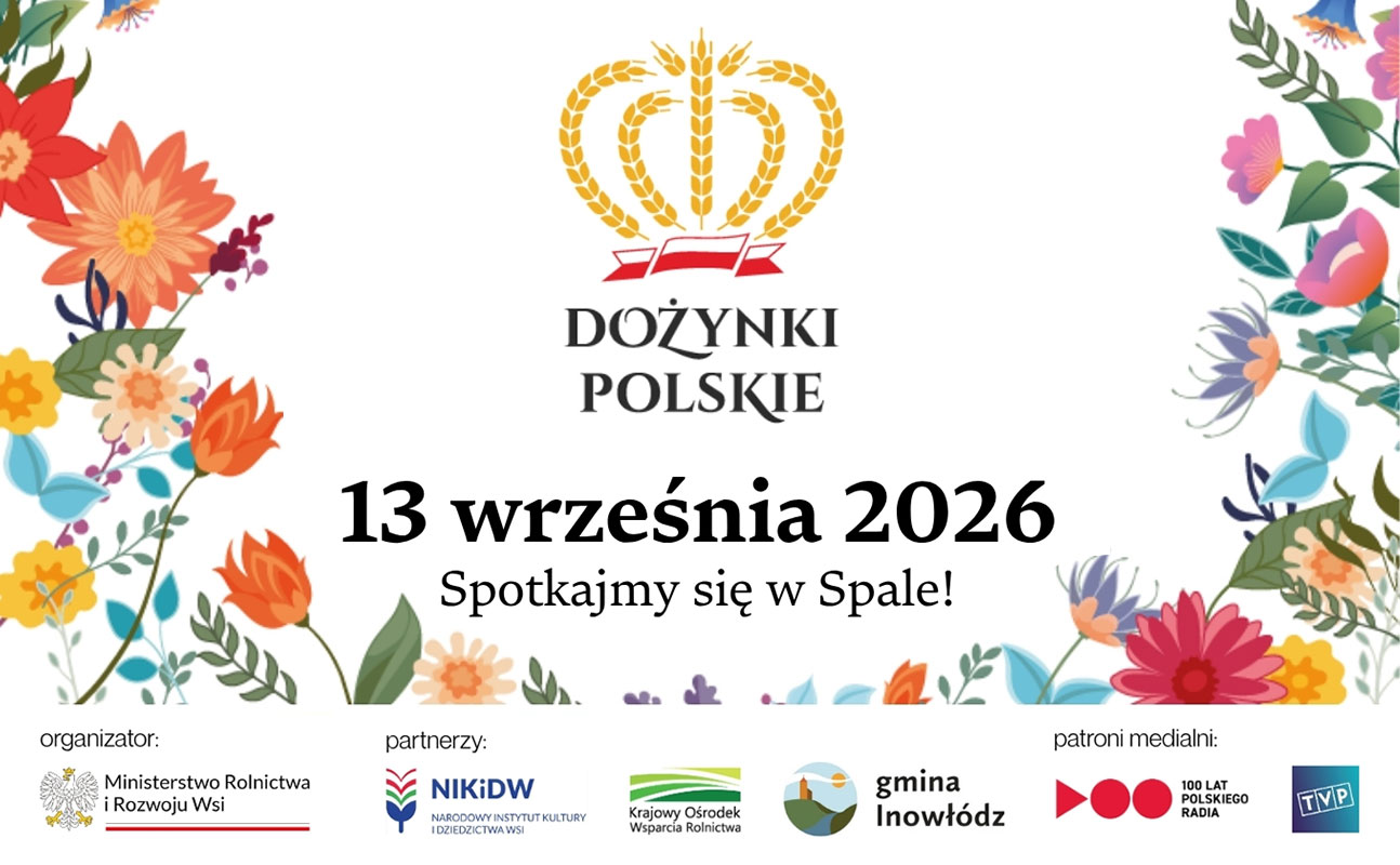 Oficjalna grafika Dożynki Polskie. 13 września 2026. Spotkajmy się w Spale. Na dole logotypu organizatora MRiRW, partnerów NIKiDW, Krajowego Ośrodka Wsparcia Rolnictwa, gmina Inowłódz, patronów Medialnych: 100 lat Polskiego Radia oraz TVP